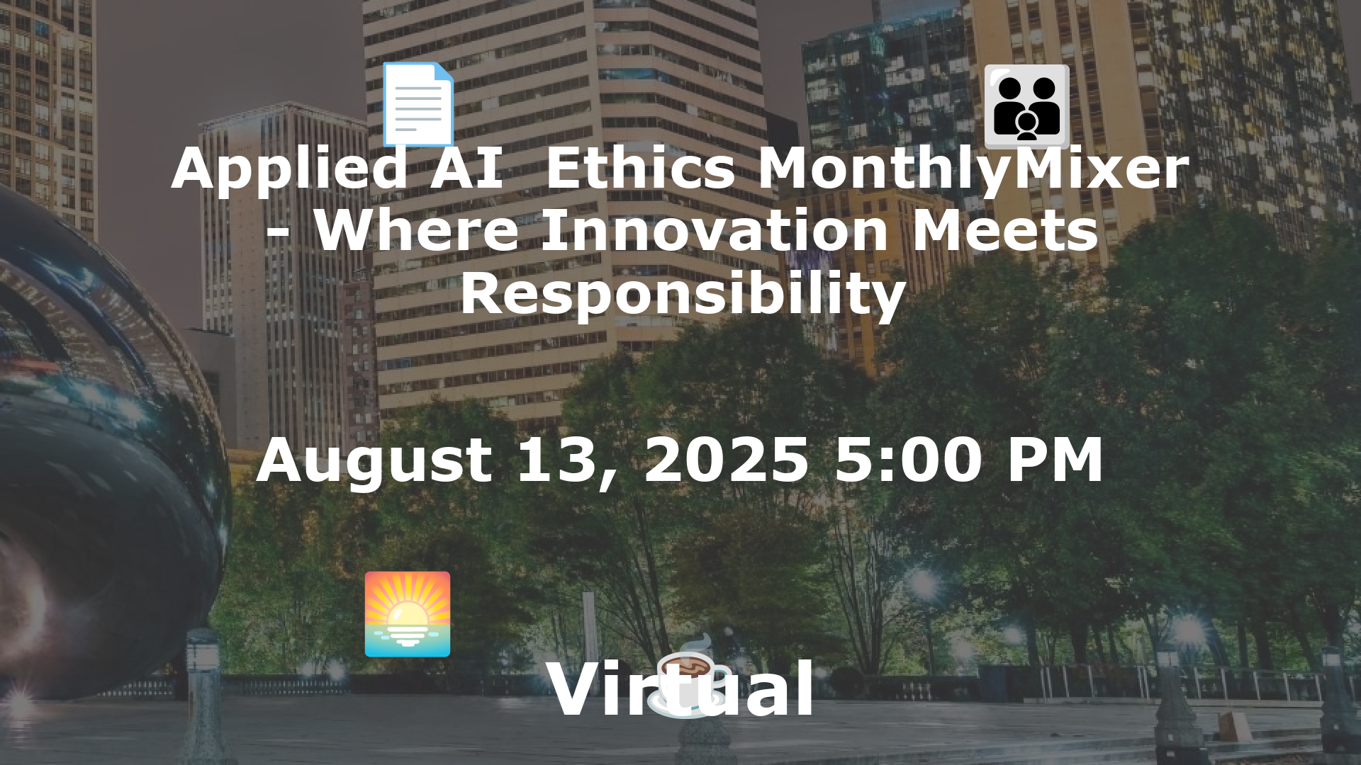 Applied AI  Ethics MonthlyMixer - Where Innovation Meets Responsibility event image